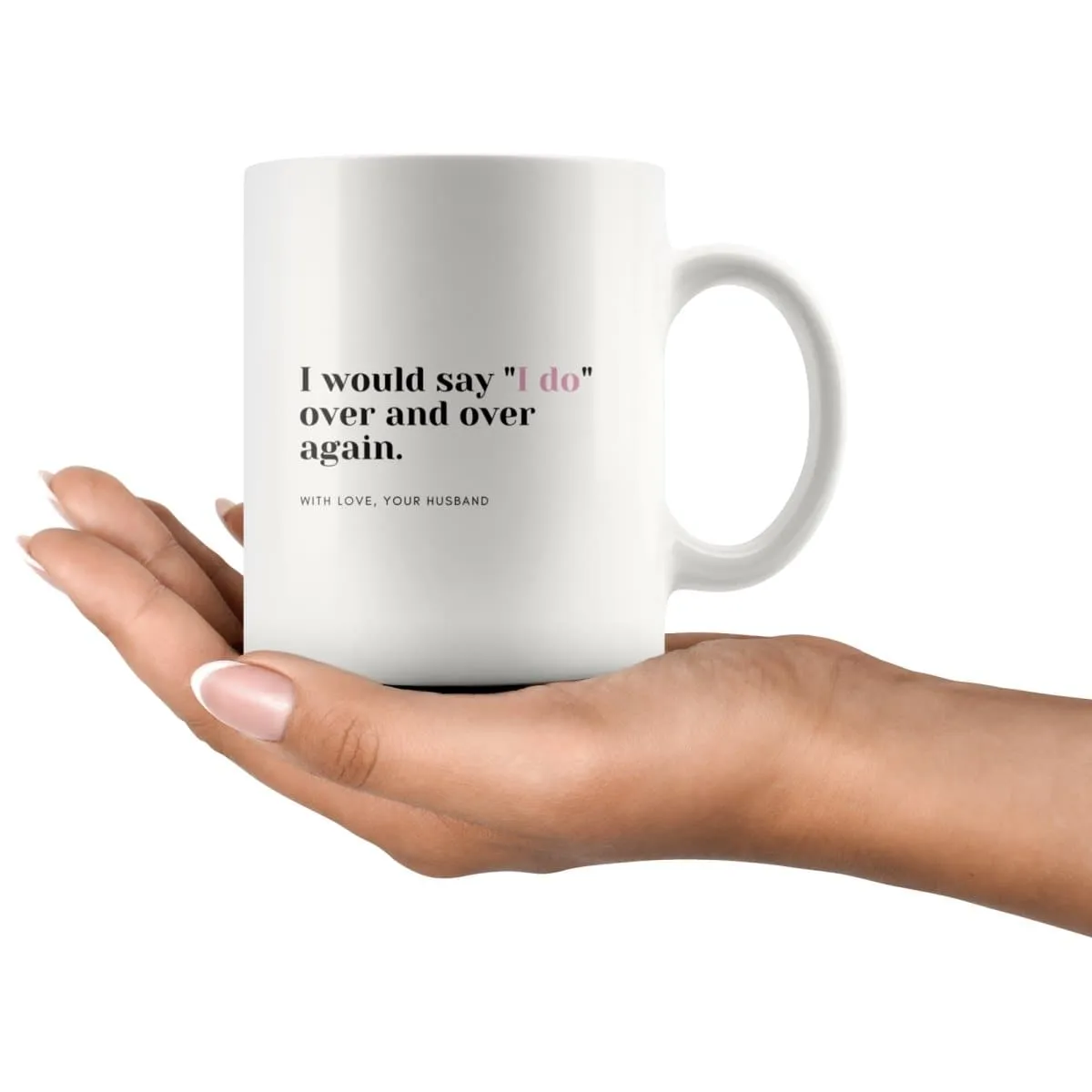 I Would Say "I Do" Over And Over Again Matching Couple Mugs